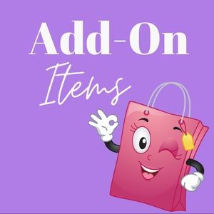 🛍Add-On Items to Complete Your Order🛍